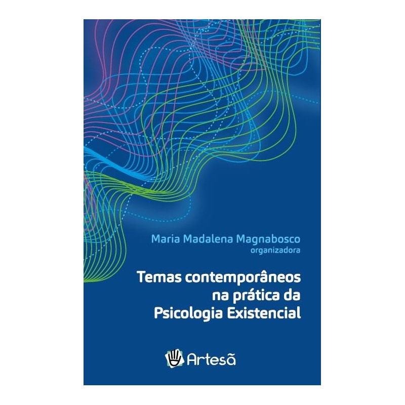 Temas contemporâneos na prática da psicologia existencial