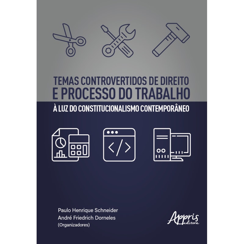 TEMAS CONTROVERTIDOS DE DIREITO E PROCESSO DO TRABALHO À LUZ DO CONSTITUCIONALISMO CONTEMPORÂNEO