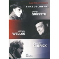 Temas de cinema: David griffith-orson welles-stanley kubrick