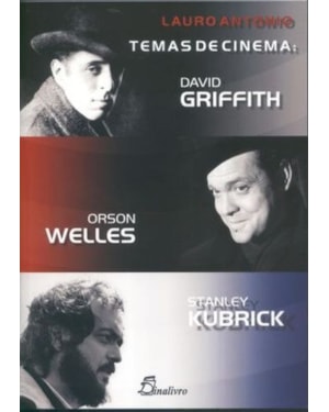 Temas de cinema: David griffith-orson welles-stanley kubrick