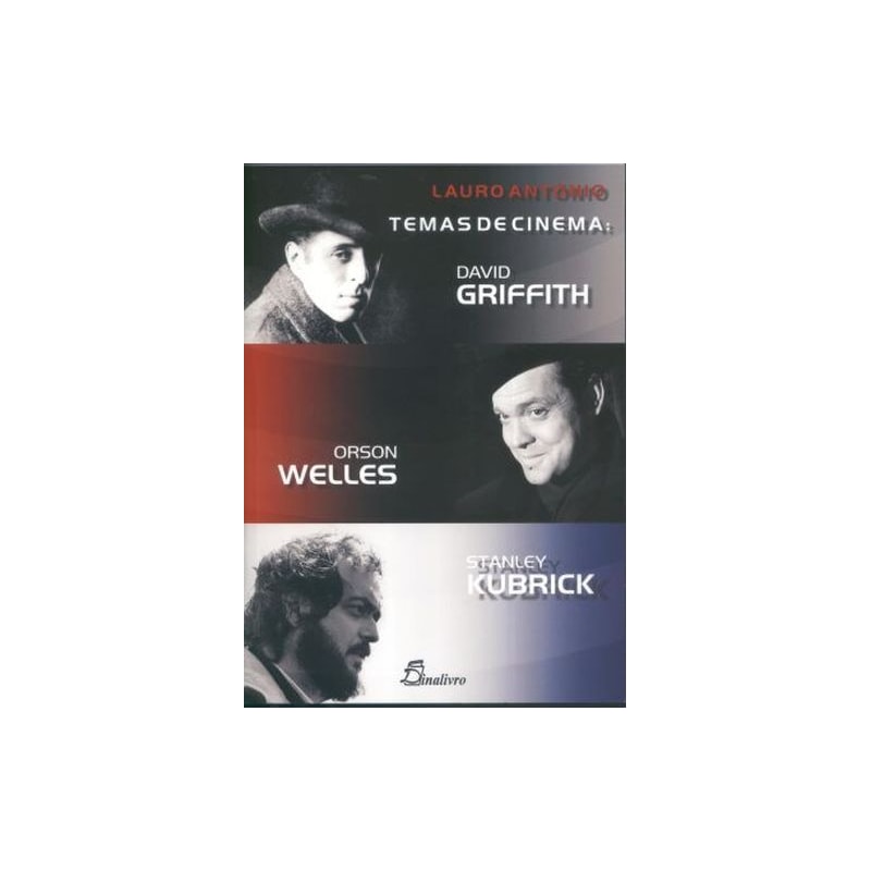 Temas de cinema: David griffith-orson welles-stanley kubrick