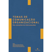Temas de comunicação organizacional: Dos conceitos às interconexões