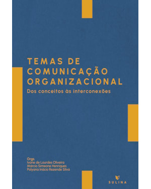 Temas de comunicação organizacional: Dos conceitos às interconexões