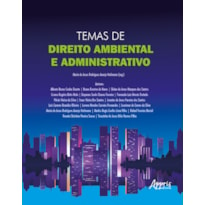 TEMAS DE DIREITO AMBIENTAL E ADMINISTRATIVO