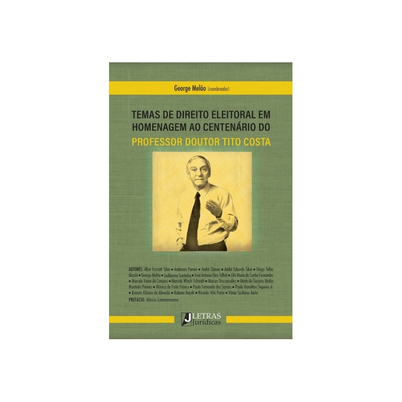 Temas de direito eleitoral em homenagem ao centenário do professor doutor tito costa