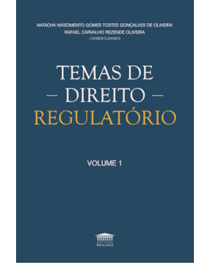 Temas de Direito Regulatório - Volume 1