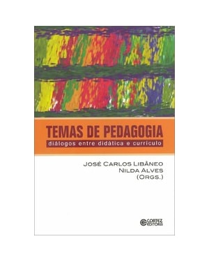 TEMAS DE PEDAGOGIA: DIÁLOGOS ENTRE DIDÁTICA E CURRÍCULO