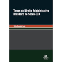 Temas do Direito Administrativo Brasileiro no Século XIX