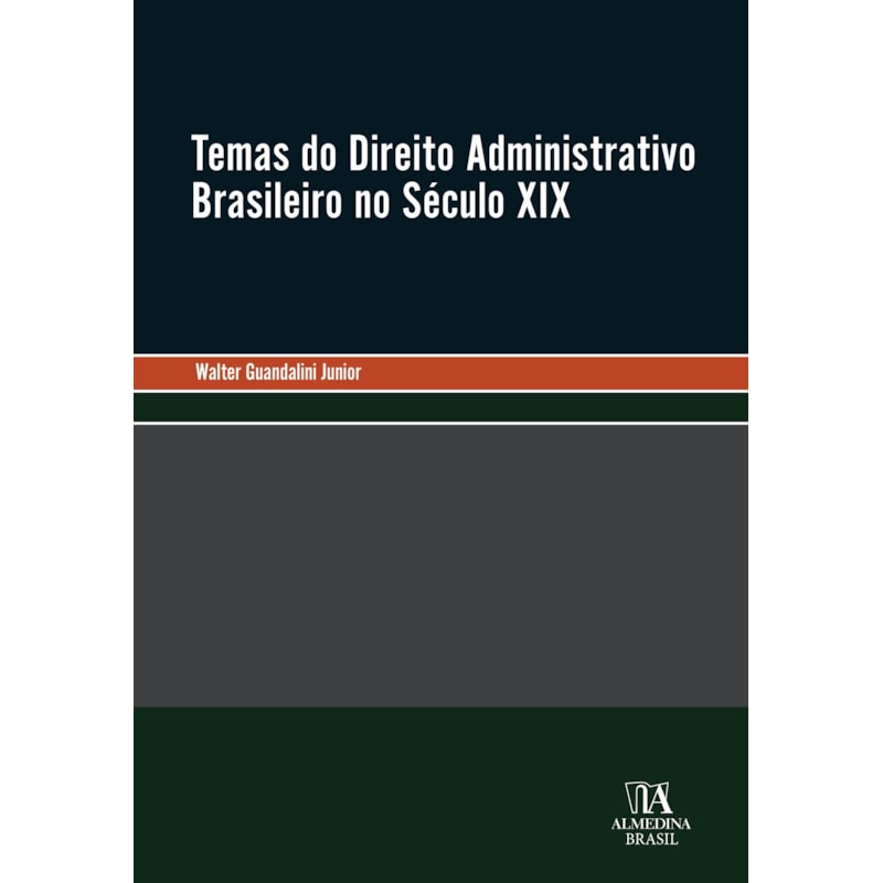 Temas do Direito Administrativo Brasileiro no Século XIX