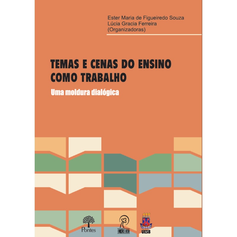 TEMAS E CENAS DO ENSINO COMO TRABALHO - UMA MOLDURA DIALÓGICA
