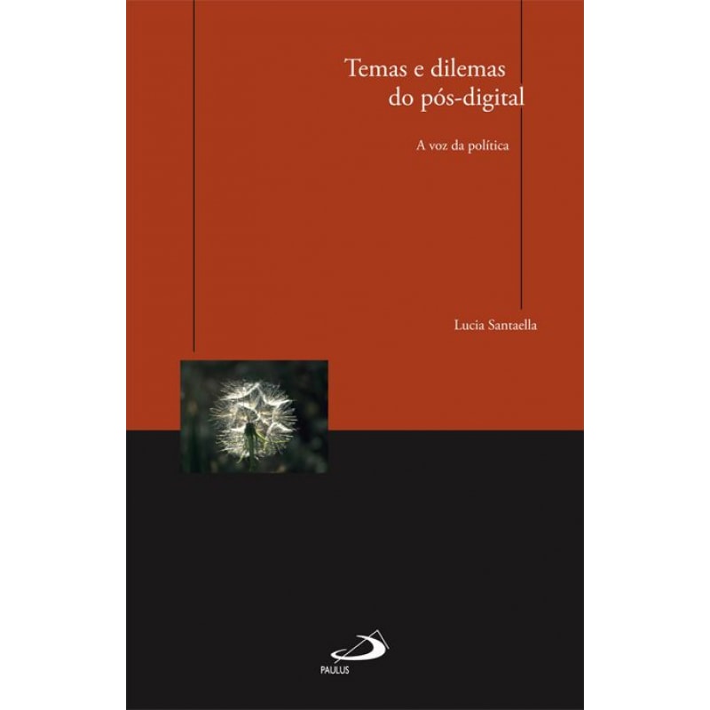 Temas e dilemas do pós-digital: a voz da política: a voz da política