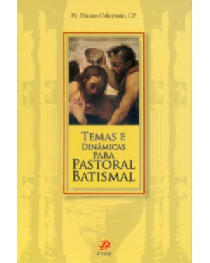 TEMAS E DINÂMICAS - PARA PASTORAL CRISMAL E CATEQUESE JOVEM