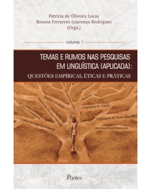 TEMAS E RUMOS NAS PESQUISAS EM LINGUISTICA APLICADA - QUESTOES EMPIRICAS, ETICAS E PRÁTICAS VOL 1