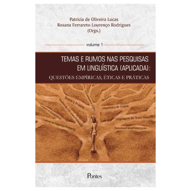 TEMAS E RUMOS NAS PESQUISAS EM LINGUISTICA APLICADA - QUESTOES EMPIRICAS, ETICAS E PRÁTICAS VOL 1