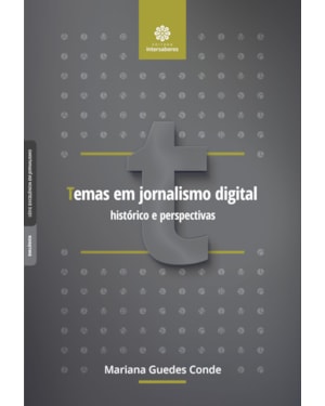 TEMAS EM JORNALISMO DIGITAL:: HISTÓRICO E PERSPECTIVAS