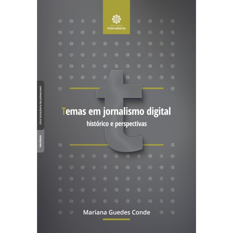 TEMAS EM JORNALISMO DIGITAL:: HISTÓRICO E PERSPECTIVAS