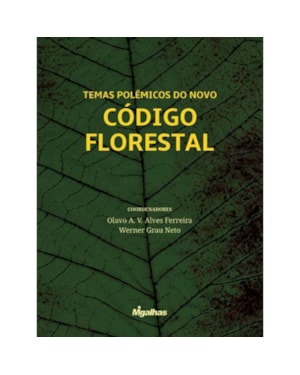 TEMAS POLÊMICOS DO NOVO CÓDIGO FLORESTAL - COORDENADORES