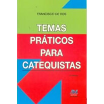 TEMAS PRATICOS PARA CATEQUISTAS