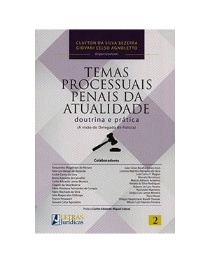 Temas processuais penais da atualidade: doutrina e prática (a visão do delegado da polícia)