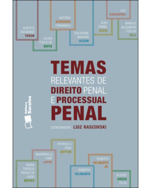 TEMAS RELEVANTES DE DIREITO PENAL E PROCESSUAL PENAL - 1ª EDIÇÃO 2012