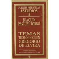 TEMAS TEOLOGICOS EN GREGORIO DE ELVIRA