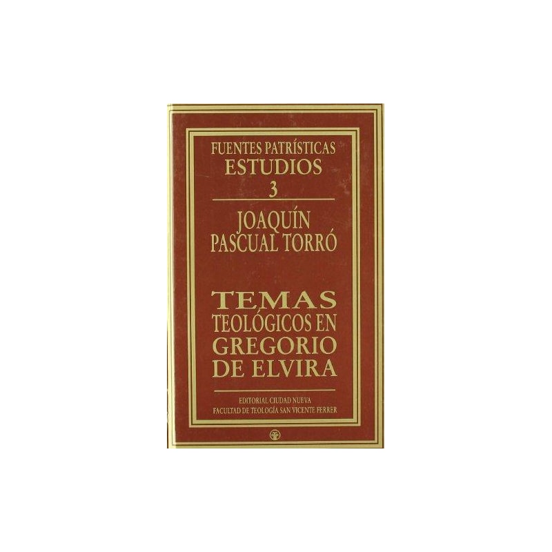 TEMAS TEOLOGICOS EN GREGORIO DE ELVIRA