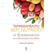 TEMPERAMENTO BEM NUTRIDO - OS 4 TEMPERAMENTOS NA ALIMENTAÇÃO DOS FILHOS