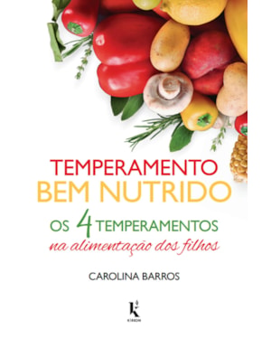TEMPERAMENTO BEM NUTRIDO - OS 4 TEMPERAMENTOS NA ALIMENTAÇÃO DOS FILHOS