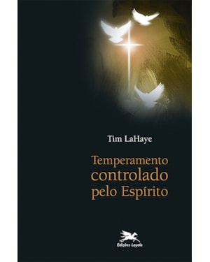 TEMPERAMENTO CONTROLADO PELO ESPÍRITO