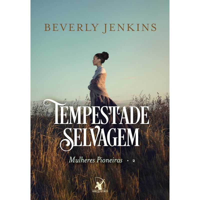 TEMPESTADE SELVAGEM (MULHERES PIONEIRAS - LIVRO 2)