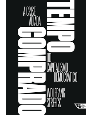 Tempo comprado: a crise adiada do capitalismo democrático