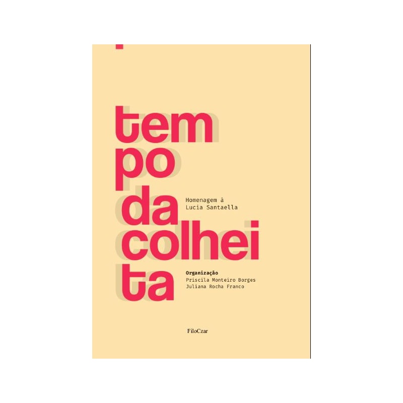 TEMPO DA COLHEITA: HOMENAGEM À LUCIA SANTAELLA