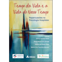 Tempo da vida e a vida do nosso tempo: Repercussões na psicologia hospitalar