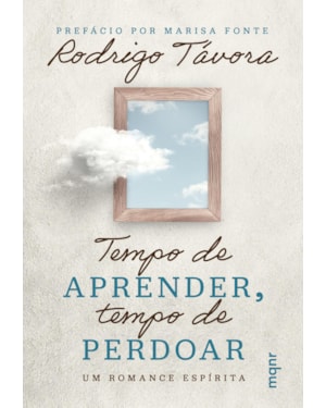 TEMPO DE APRENDER, TEMPO DE PERDOAR: UM ROMANCE ESPÍRITA
