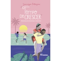 TEMPO DE CRESCER: HISTÓRIAS DE MENINAS E MENINOS