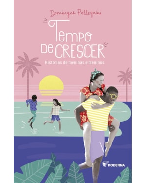 Tempo de crescer: Histórias de meninas e meninos