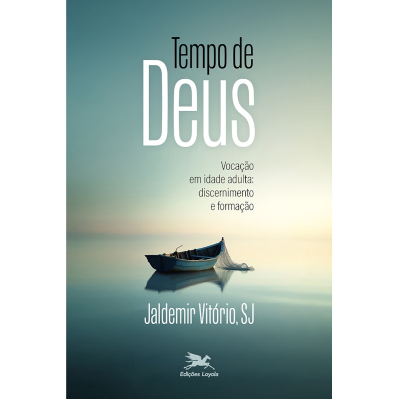 TEMPO DE DEUS: VOCAÇÃO NA IDADE ADULTA: DISCERNIMENTO E FORMAÇÃO