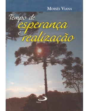 TEMPO DE ESPERANÇA E REALIZAÇÃO