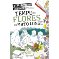 TEMPO DE FLORES DO MATO LONGE