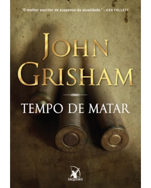 TEMPO DE MATAR (JAKE BRIGANCE - LIVRO 1)