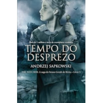 TEMPO DO DESPREZO - THE WITCHER - A SAGA DO BRUXO GERALT DE RÍVIA