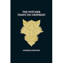 TEMPO DO DESPREZO - THE WITCHER - A SAGA DO BRUXO GERALT DE RÍVIA (CAPA DURA)