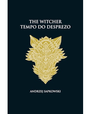TEMPO DO DESPREZO - THE WITCHER - A SAGA DO BRUXO GERALT DE RÍVIA (CAPA DURA)