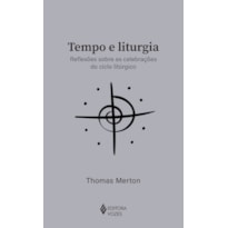 TEMPO E LITURGIA: REFLEXÕES SOBRE AS CELEBRAÇÕES DO CICLO LITÚRGICO