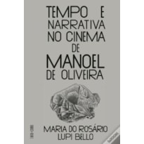 TEMPO E NARRATIVA NO CINEMA DE MANOEL DE OLIVEIRA