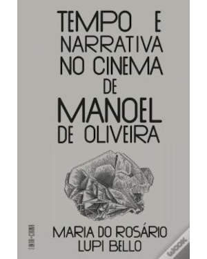TEMPO E NARRATIVA NO CINEMA DE MANOEL DE OLIVEIRA