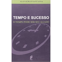 TEMPO E SUCESSO - O TEMPO PODE SER SEU ALIADO - 1