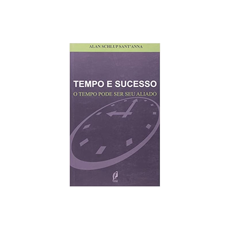 TEMPO E SUCESSO - O TEMPO PODE SER SEU ALIADO - 1