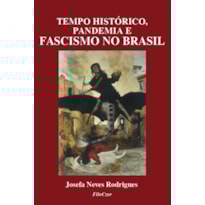 TEMPO HISTÓRICO, PANDEMIA E FASCISMO NO BRASIL