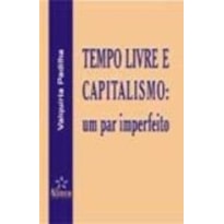 TEMPO LIVRE E CAPITALISMO - UM PAR IMPERFEITO